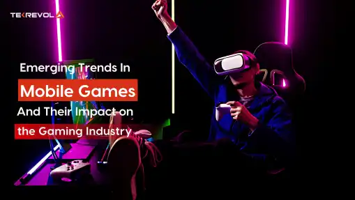 trends-in-mobile-games-and-impact-gaming-industry